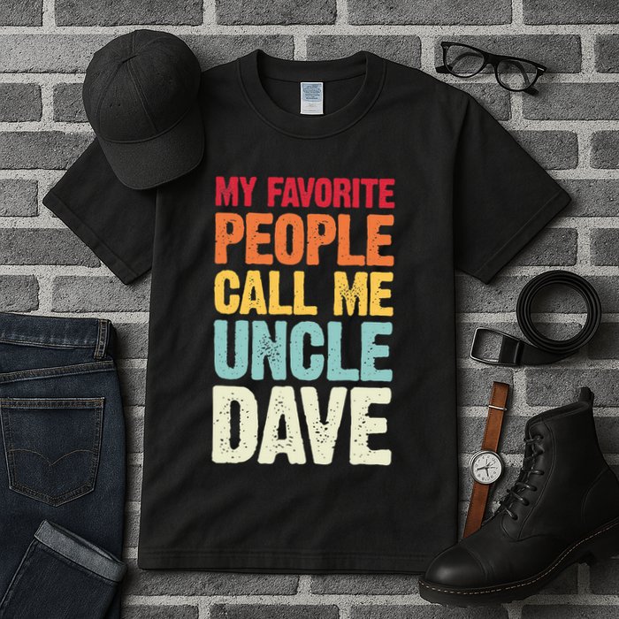 My Favorite People Call Me Uncle Dave Personalized Name Tall T-Shirt