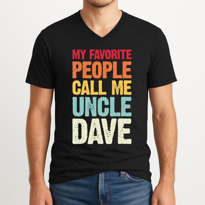 My Favorite People Call Me Uncle Dave Personalized Name V-Neck T-Shirt