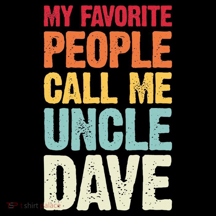My Favorite People Call Me Uncle Dave Personalized Name Button