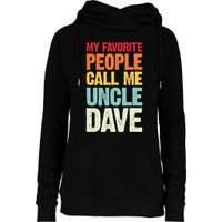 My Favorite People Call Me Uncle Dave Personalized Name Womens Funnel Neck Pullover Hood
