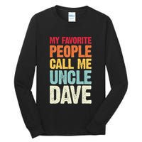 My Favorite People Call Me Uncle Dave Personalized Name Tall Long Sleeve T-Shirt