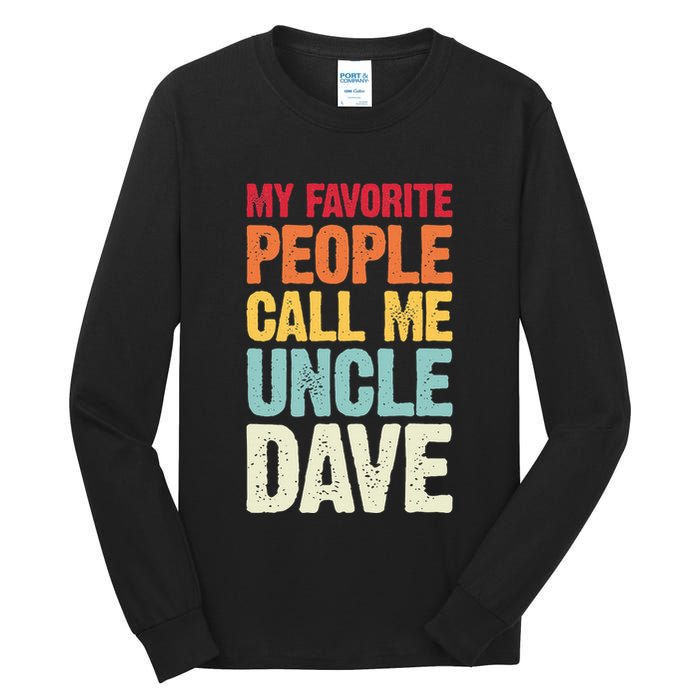 My Favorite People Call Me Uncle Dave Personalized Name Tall Long Sleeve T-Shirt