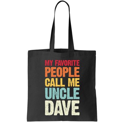 My Favorite People Call Me Uncle Dave Personalized Name Bag