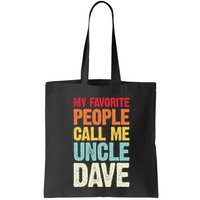 My Favorite People Call Me Uncle Dave Personalized Name Bag