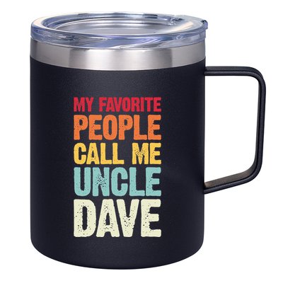 My Favorite People Call Me Uncle Dave Personalized Name 12oz Stainless Steel Coffee Mug