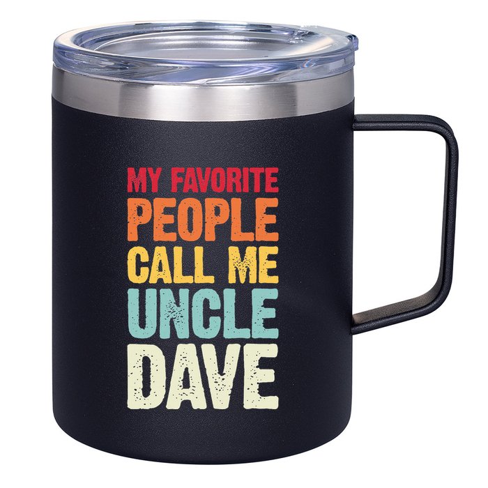 My Favorite People Call Me Uncle Dave Personalized Name 12oz Stainless Steel Coffee Mug