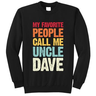 My Favorite People Call Me Uncle Dave Personalized Name Tall Sweatshirt