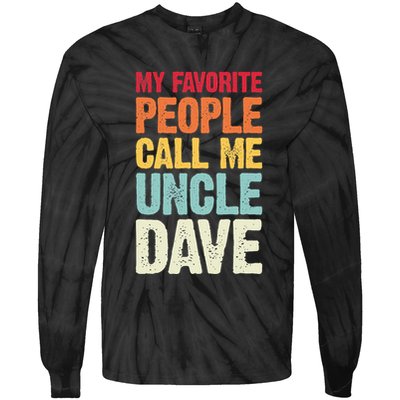 My Favorite People Call Me Uncle Dave Personalized Name Tie-Dye Long Sleeve Shirt
