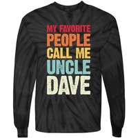 My Favorite People Call Me Uncle Dave Personalized Name Tie-Dye Long Sleeve Shirt