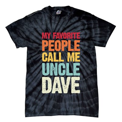 My Favorite People Call Me Uncle Dave Personalized Name Tie-Dye T-Shirt