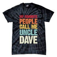 My Favorite People Call Me Uncle Dave Personalized Name Tie-Dye T-Shirt