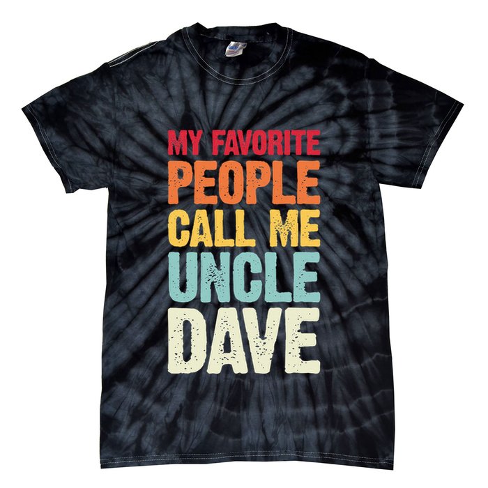 My Favorite People Call Me Uncle Dave Personalized Name Tie-Dye T-Shirt
