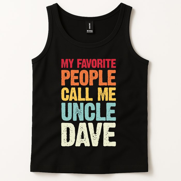 My Favorite People Call Me Uncle Dave Personalized Name Tank Top