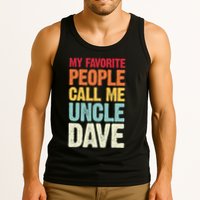 My Favorite People Call Me Uncle Dave Personalized Name Tank Top