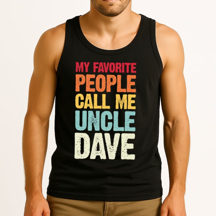 My Favorite People Call Me Uncle Dave Personalized Name Tank Top