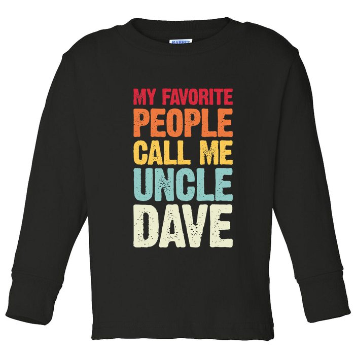 My Favorite People Call Me Uncle Dave Personalized Name Toddler Long Sleeve Shirt