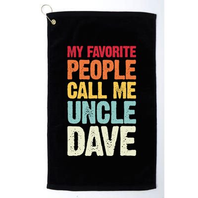 My Favorite People Call Me Uncle Dave Personalized Name Golf Towel
