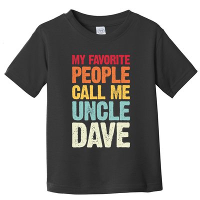 My Favorite People Call Me Uncle Dave Personalized Name Toddler T-Shirt