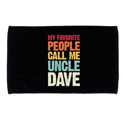My Favorite People Call Me Uncle Dave Personalized Name Microfiber Hand Towel