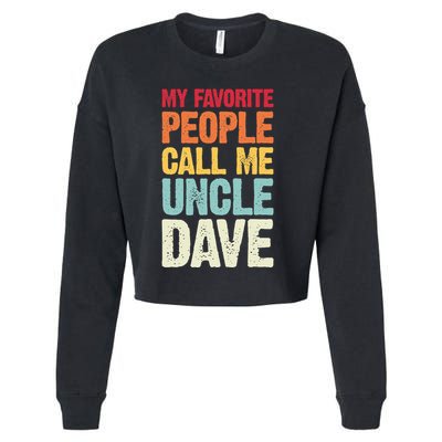 My Favorite People Call Me Uncle Dave Personalized Name Cropped Pullover Crew