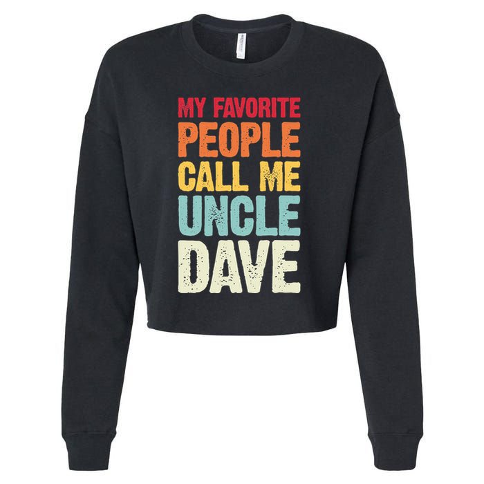 My Favorite People Call Me Uncle Dave Personalized Name Cropped Pullover Crew