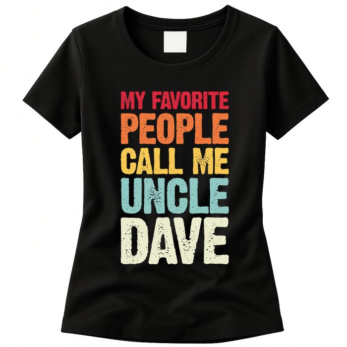 My Favorite People Call Me Uncle Dave Personalized Name Womens T-Shirt