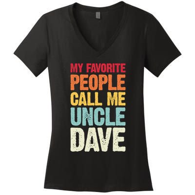 My Favorite People Call Me Uncle Dave Personalized Name Women's V-Neck T-Shirt