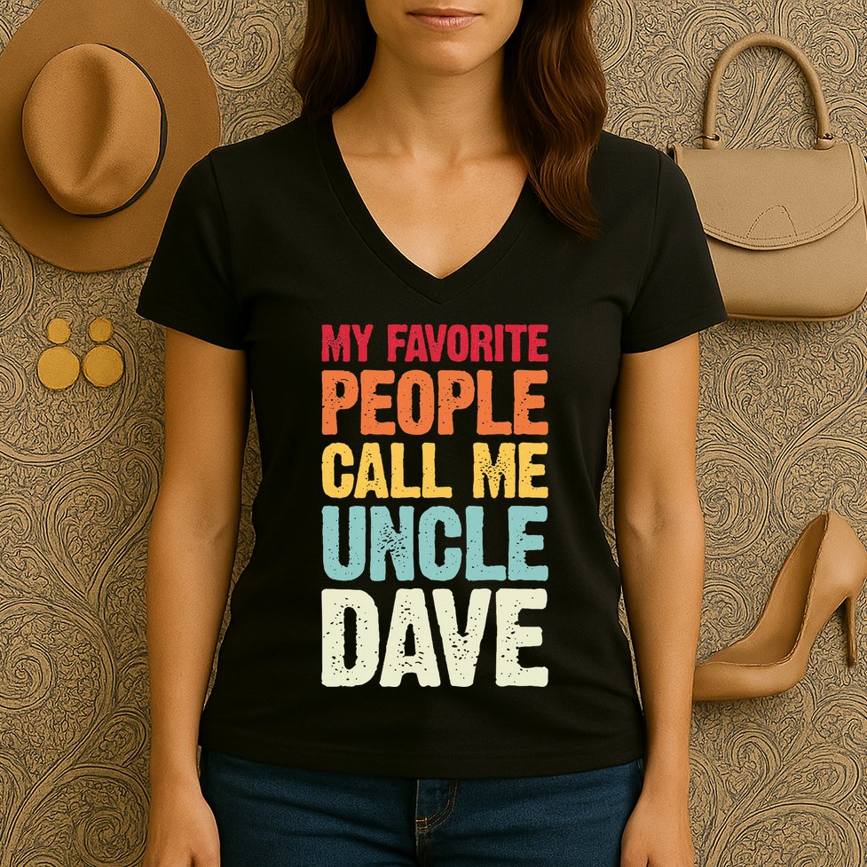 My Favorite People Call Me Uncle Dave Personalized Name Women's V-Neck T-Shirt
