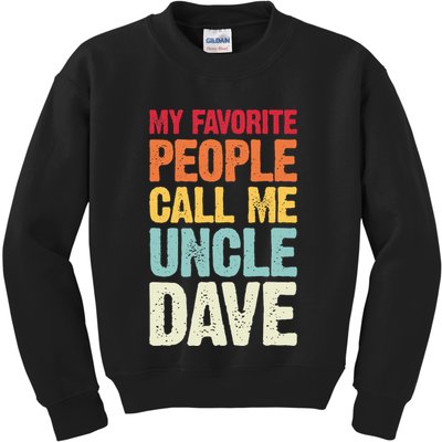 My Favorite People Call Me Uncle Dave Personalized Name Kids Sweatshirt
