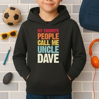 My Favorite People Call Me Uncle Dave Personalized Name Kids Hoodie