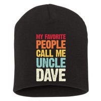 My Favorite People Call Me Uncle Dave Personalized Name Short Acrylic Beanie