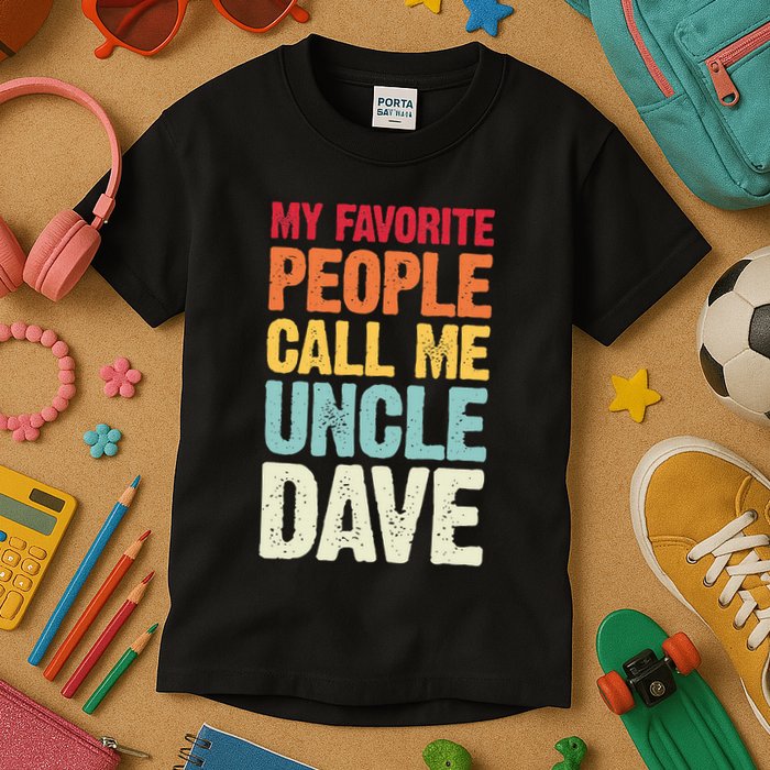 My Favorite People Call Me Uncle Dave Personalized Name Kids T-Shirt