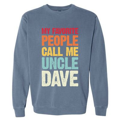 My Favorite People Call Me Uncle Dave Personalized Name Garment-Dyed Sweatshirt