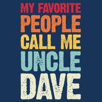 My Favorite People Call Me Uncle Dave Personalized Name Infant Baby Jersey Bodysuit