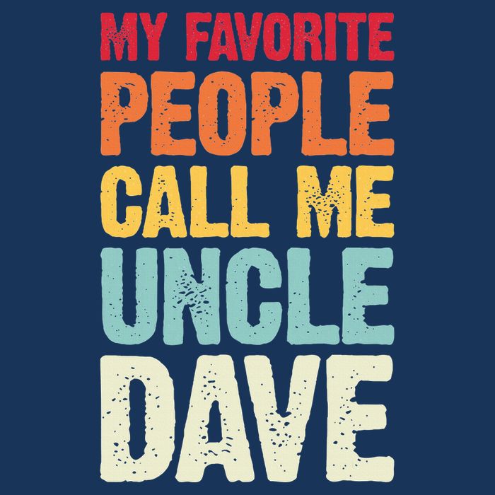 My Favorite People Call Me Uncle Dave Personalized Name Infant Baby Jersey Bodysuit