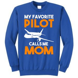 My Favorite Pilot Calls Me Mom Plane Gift Sweatshirt