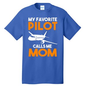 My Favorite Pilot Calls Me Mom Plane Gift Tall T-Shirt