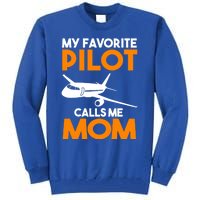 My Favorite Pilot Calls Me Mom Plane Gift Tall Sweatshirt