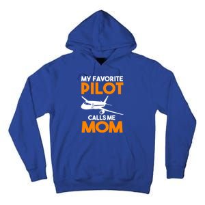 My Favorite Pilot Calls Me Mom Plane Gift Tall Hoodie