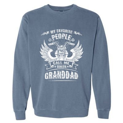 My Favorite People Call Me Biker Granddad Grandpa Motorcycle Funny Gift Garment-Dyed Sweatshirt