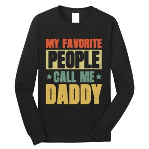 My Favorite People Call Me Daddy Long Sleeve Shirt