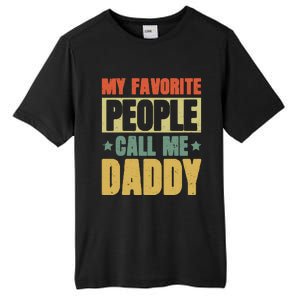 My Favorite People Call Me Daddy Tall Fusion ChromaSoft Performance T-Shirt