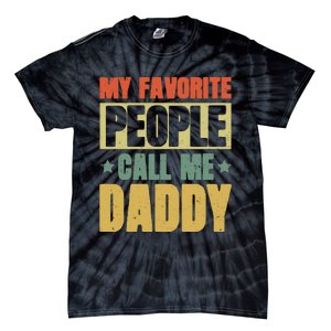 My Favorite People Call Me Daddy Tie-Dye T-Shirt