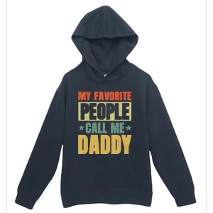 My Favorite People Call Me Daddy Urban Pullover Hoodie