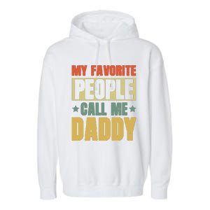 My Favorite People Call Me Daddy Garment-Dyed Fleece Hoodie