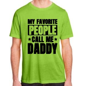 My Favorite People Call Me Daddy Adult ChromaSoft Performance T-Shirt