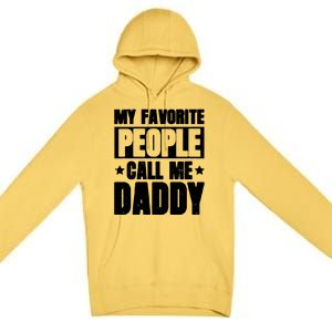 My Favorite People Call Me Daddy Premium Pullover Hoodie