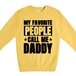 My Favorite People Call Me Daddy Premium Crewneck Sweatshirt