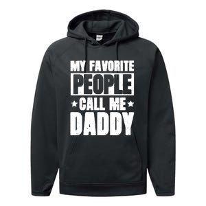 My Favorite People Call Me Daddy Performance Fleece Hoodie