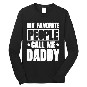 My Favorite People Call Me Daddy Long Sleeve Shirt